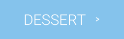 DESSERT